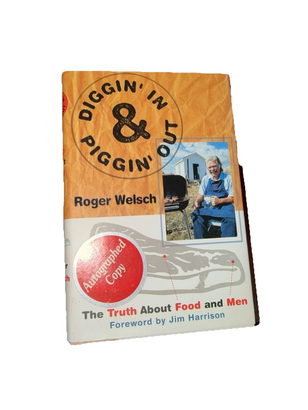 Diggin' In & Piggin' Out Roger Welsch Hardcover Signed Autographed Copy Food Men